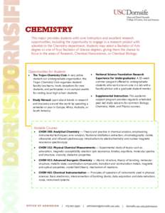 This major provides students with core instruction and excellent research opportunities, including the opportunity to engage in a research project with scientists in the Chemistry department. Students may select a Bachel