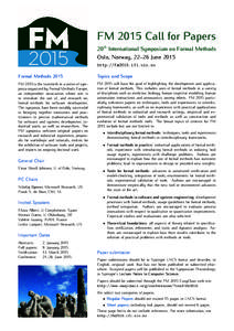 FM 2015 Call for Papers 20th International Symposium on Formal Methods Oslo, Norway, 22–26 June 2015 http://fm2015.ifi.uio.no Formal Methods 2015