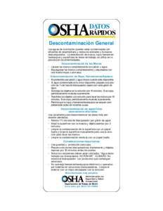 DATOS RÁPIDOS Descontaminación General Las aguas de inundación pueden estar contaminadas con efluentes de alcantarillado y restos de animales y humanos descompuestos. La desinfección de manos, ropa, herramientas/equi