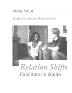 Facilitator’s Guide  Relation Shifts Teen Talk Klinic Community Health Centre