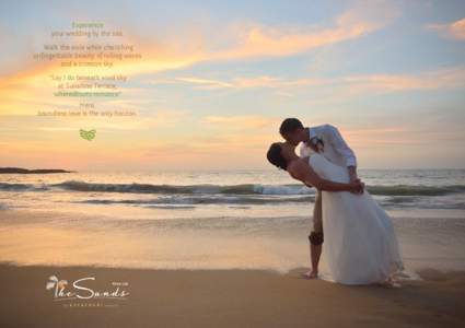 Experience your wedding by the seea. Walk the aislle while cherishing unforgettable beauty of rolling waves and a crimson sky. “Say I do beneath vivid sky