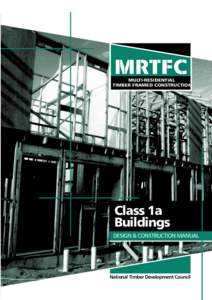 MULTI-RESIDENTIAL TIMBER FRAMED CONSTRUCTION Class 1a Buildings DESIGN & CONSTRUCTION MANUAL