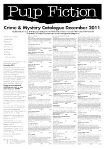 Crime & Mystery Catalogue December 2011 Pulp Fiction Booksellers • Shops 28-29 • Anzac Square Building Arcade • [removed]Edward Street • Brisbane • Queensland • 4000 • Australia • Tel: [removed]Postal: