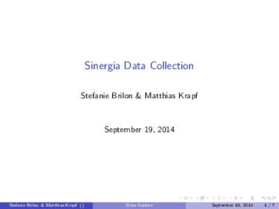 Sinergia Data Collection Stefanie Brilon & Matthias Krapf September 19, 2014  Stefanie Brilon & Matthias Krapf ()