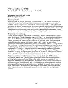 Trichloroethylene (TCE) Jane Caldwell PhD, Ruth Lunn DrPH, and Avima Ruder PhD Citation for most recent IARC review IARC Monographs 63, 1995 Current evaluation Conclusion from the previous Monograph: Trichloroethylene (T