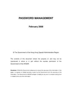 PASSWORD MANAGEMENT February 2008 © The Government of the Hong Kong Special Administrative Region  The contents of this document remain the property of, and may not be