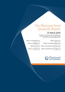 The Platinum Trust 	 Quarterly Report ®  31 March 2010