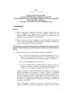 Decision 02/ED of 9th June 2005 in virtue of Malta Resource Authority Act (Capon the Complaint of Shell, as represented in Malta by Attard Services Limited, against Enemalta Corporation with regard to providing of