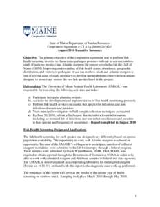 State of Maine Department of Marine Resources Cooperative Agreement # CT-13A[removed]*4283 August 2010 Executive Summary Objective: The primary objective of the cooperative agreement was to perform fish health screening 