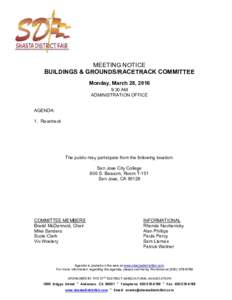 MEETING NOTICE BUILDINGS & GROUNDS/RACETRACK COMMITTEE Monday, March 28, 2016 9:30 AM ADMINISTRATION OFFICE