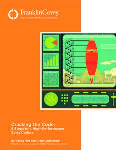 Cracking the Code:  5 Steps to a High-Performance Sales Culture By Randy Illig and Craig Christensen Franklin Covey Sales Performance Practice