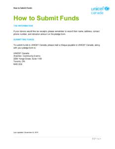 How to Submit Funds  How to Submit Funds TAX INFORMATION If your donors would like tax receipts, please remember to record their name, address, contact phone number, and donation amount on the pledge form.