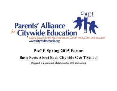 PACE Spring 2015 Forum Basic Facts About Each Citywide G & T School (Prepared by parents; not official school or DOE information) The Anderson School Basics