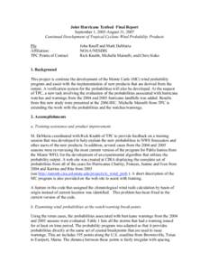 Joint Hurricane Testbed Final Report September 1, 2005-August 31, 2007 Continued Development of Tropical Cyclone Wind Probability Products PIs: Affiliation: TPC Points of Contact: