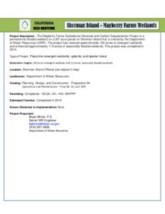 Sherman Island - Mayberry Farms Wetlands Project Description: The Mayberry Farms Subsidence Reversal and Carbon Sequestration Project is a permanently flooded wetland on a 307-acre parcel on Sherman Island that is owned 