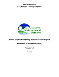 New Hampshire CO2 Budget Trading Program Offset Project Monitoring and Verification Report Reduction in Emissions of SF6 Version 1.0