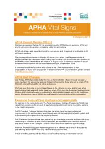 3 August 2014 APHA Council Election[removed]Members are advised that as 2014 is an election year for APHA Council positions, APHA will shortly commence the election process by calling for nominations. APHA will utilise a