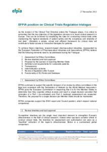 27 November[removed]EFPIA position on Clinical Trials Regulation trialogue As the revision of the Clinical Trial Directive enters the Trialogue phase, it is critical to remember that the key objective of this legislation p