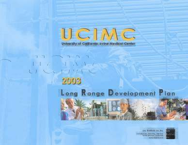 UCIMC University of California, Irvine Medical Center 2003 L ong R ange D evelopment P lan