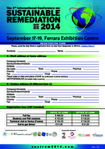 September 17-19, Ferrara Exhibition Centre REGISTRATION FORM Please, send the duly filled in registration form no later than September 3, 2014 to: [removed] Surname							Name A - Work address or home address