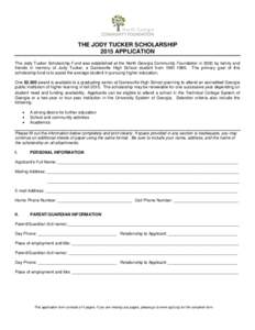 THE JODY TUCKER SCHOLARSHIP 2015 APPLICATION The Jody Tucker Scholarship Fund was established at the North Georgia Community Foundation in 2000 by family and friends in memory of Jody Tucker, a Gainesville High School st