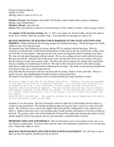 Grange Committee Minutes January 10, 2014 Meeting called to order at 10:12 a. m. Members Present: Rob Brigham; Judy Dales; Ted Donlon, chair; Valdine Hall, treasurer; Stephanie Herrick, clerk; Robbie Hurst Members Absent