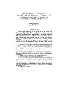 DECONSTRUCTING ANTISOCIAL PERSONALITY DISORDER AND PSYCHOPATHY: A GUIDELINES-BASED APPROACH TO PREJUDICIAL PSYCHIATRIC LABELS Kathleen Wayland* Sean D. O’Brien**