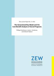 Dis­­cus­­si­­on Paper No[removed]The Generalized Roy Model and the Cost-Benefit Analysis of Social Programs Philipp Eisenhauer, James J. Heckman, and Edward Vytlacil