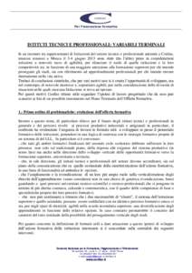 Per l’innovazione formativa  ISTITUTI TECNICI E PROFESSIONALI: VARIABILI TERMINALI In un incontro tra rappresentanti di Istituzioni del settore tecnico e professionale aderenti a Confao, tenutosi tenutosi a Monza il 3-