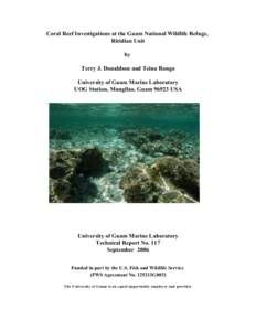 Coral Reef Investigations at the Guam National Wildlife Refuge, Ritidian Unit by Terry J. Donaldson and Teina Rongo University of Guam Marine Laboratory UOG Station, Mangilao, Guam[removed]USA