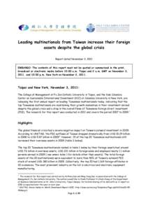 Leading multinationals from Taiwan increase their foreign assets despite the global crisis Report dated November 3, 2011 EMBARGO: The contents of this report must not be quoted or summarized in the print, broadcast or el