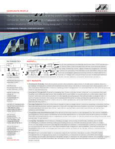 CORPORATE PROFILE  Marvell Technology Group Ltd. is one of the world’s leading fabless semiconductor companies. With more than 7,000 employees worldwide, Marvell has international design centers located in China, Europ
