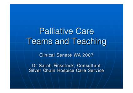 Palliative Care  Teams and Teaching