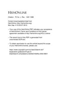 +(,121/,1( Citation: 75 Va. L. Rev[removed]Content downloaded/printed from HeinOnline (http://heinonline.org) Mon Sep 6 15:30:[removed]Your use of this HeinOnline PDF indicates your acceptance