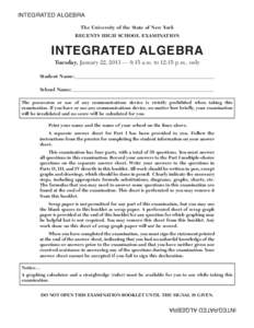 INTEGRATED ALGEBRA The University of the State of New York REGENTS HIGH SCHOOL EXAMINATION INTEGRATED ALGEBRA Tuesday, January 22, 2013 — 9:15 a.m. to 12:15 p.m., only