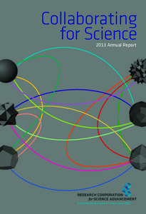 Collaborating for Science 2013 Annual Report President’s Message The Collaborative Era in science is proceeding apace, accelerated by previous successes