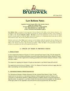 #35: June[removed]Law Reform Notes Legislative Services Branch, Office of the Attorney General Room 2121, Chancery Place P.O. Box 6000, Fredericton, N.B., Canada E3B 5H1