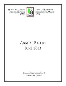 ANNUAL REPORT JUNE 2013 GOLDEN RULE LODGE NO. 5 STANSTEAD, QUEBEC