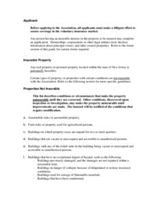 Applicant Before applying to the Association, all applicants must make a diligent effort to secure coverage in the voluntary insurance market. Any person having an insurable interest in the property to be insured may com