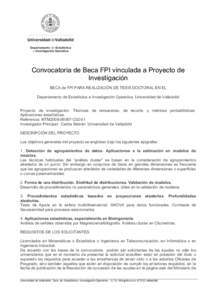    Convocatoria de Beca FPI vinculada a Proyecto de Investigación BECA de FPI PARA REALIZACIÓN DE TESIS DOCTORAL EN EL Departamento de Estadística e Investigación Operativa. Universidad de Valladolid