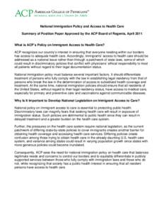 National Immigration Policy and Access to Health Care Summary of Position Paper Approved by the ACP Board of Regents, April 2011 What is ACP’s Policy on Immigrant Access to Health Care? ACP recognizes our country’s i