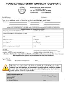 VENDOR APPLICATION FOR TEMPORARY FOOD EVENTS Pueblo City-County Health Department Food Safety Program 101 West 9th Street, Pueblo, CO[removed][removed]4322 Fax