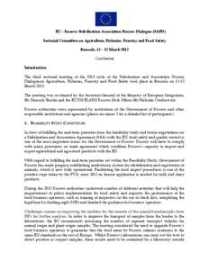 EU – Kosovo Stabilisation Association Process Dialogue (SAPD) Sectorial Committee on Agriculture, Fisheries, Forestry and Food Safety Brussels, 11 – 12 March 2013 Conclusions Introduction The third sectorial meeting 