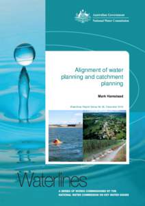 Alignment of water planning and catchment planning Mark Hamstead Waterlines Report Series No 36, December 2010