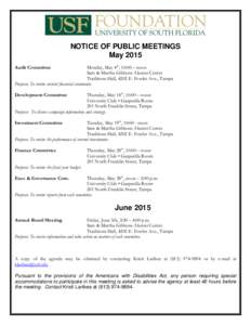 NOTICE OF PUBLIC MEETINGS May 2015 Monday, May 4th, 10:00 – noon Sam & Martha Gibbons Alumni Center Traditions Hall, 4202 E. Fowler Ave., Tampa Purpose: To review current financial statements.