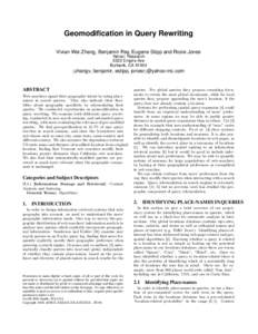 Geomodification in Query Rewriting Vivian Wei Zhang, Benjamin Rey, Eugene Stipp and Rosie Jones Yahoo! Research 3333 Empire Ave Burbank, CA 91504 {zhangv,