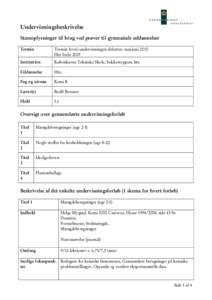 Undervisningsbeskrivelse Stamoplysninger til brug ved prøver til gymnasiale uddannelser Termin Termin hvori undervisningen afsluttes: maj-juni 2010 Her forår 2009