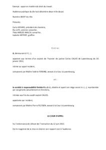 Exempt - appel en matière de droit du travail. Audience publique du dix-huit décembre deux mille douze. Numéro[removed]du rôle Présents: Carlo HEYARD, président de chambre, Ria LUTZ, premier conseiller,