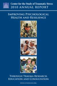 Center for the Study of Traumatic Stress 2010 Annual Re port Improving Psychological Health and Resilience  Through Trauma Research,