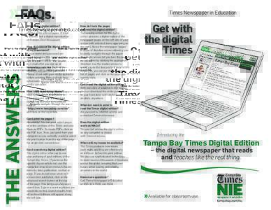 FAQs.  THE ANSWERS What is the digital edition? The digital edition is an exact digital